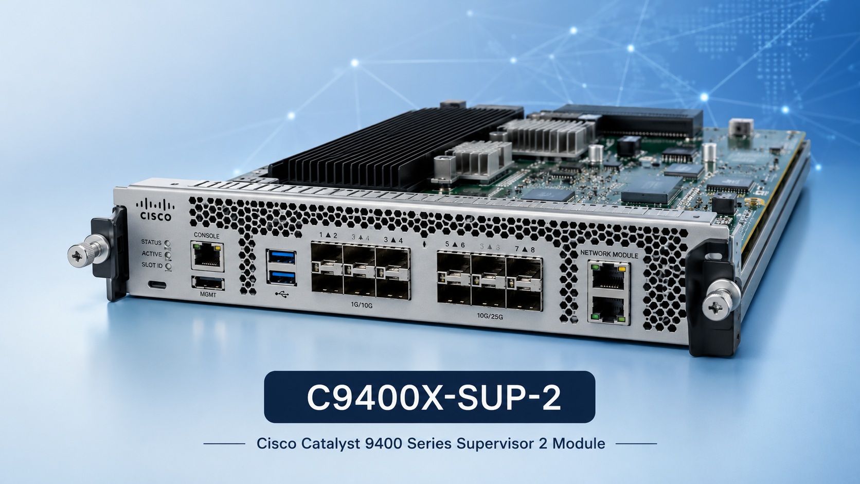 C9400X-SUP-2 Cisco Catalyst 9400 Supervisor 2 Module