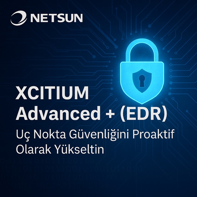 XCITIUM Advanced + EDR ile Uç Nokta Güvenliğinizi Nasıl Yükseltirsiniz