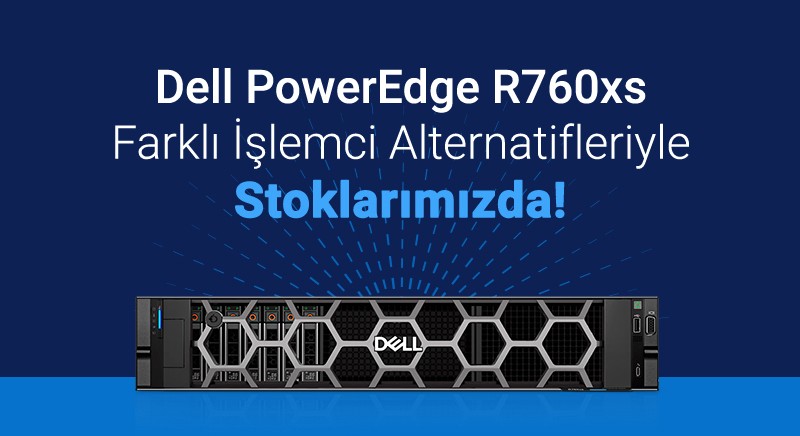 Dell PowerEdge R760xs Farklı İşlemci Alternatifleriyle Stoklarımızda